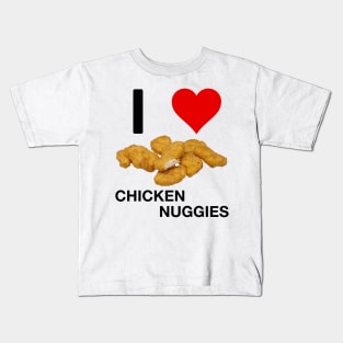 I Love Chicken Nuggies Kids T-Shirt